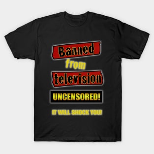 Banned From Television T-Shirt